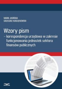 Okładka: Wzory pism - korespondencja urzędowa w zakresie funkcjonowania jedostek sektra finansów publicznych