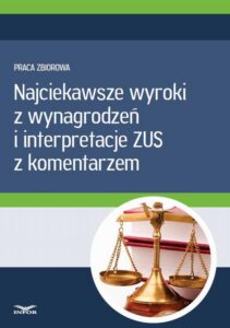 Okładka: Najciekawsze wyroki z wynagrodzeń i interpretacje ZUS z komentarzem