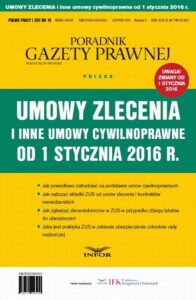 Okładka: Umowy Zlecenia i inne umowy cywilno-prawne od 1 stycznia 2016