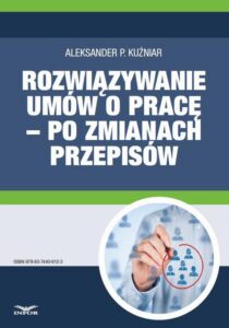 Okładka: Rozwiązywanie umów o pracę – po zmianach przepisów