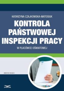 Okładka: Kontrola Państwowej Inspekcji Pracy w placówce oświatowej