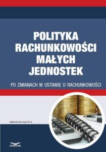 Okładka: Polityka rachunkowości małych jednostek po zmianach w ustawie o rachunkowości