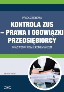 Okładka: Kontrola ZUS – prawa i obowiązki przedsiębiorcy oraz wzory pism z komentarzem