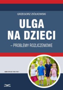 Okładka: Ulga na dzieci – problemy rozliczeniowe