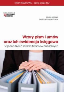 Okładka: Wzory pism i umów oraz ich ewidencja księgowa w jednostkach sektora finansów publicznych