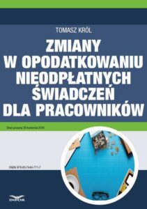 Okładka: Zmiany w opodatkowaniu nieodpłatnych świadczeń dla pracowników