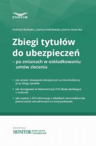 Okładka: Zbiegi tytułów do ubezpieczeń – po zmianach w składkowaniu umów zlecenia