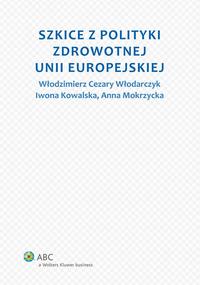 Okładka: Szkice z polityki zdrowotnej Unii Europejskiej