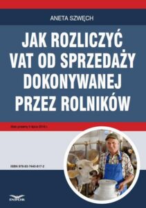 Okładka: Jak rozliczyć VAT od sprzedaży dokonywanej przez rolników