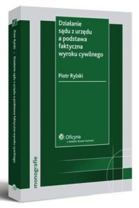 Okładka: Działanie sądu z urzędu a podstawa faktyczna wyroku cywilnego