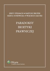Okładka: Paradoksy bioetyki prawniczej