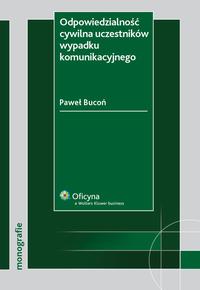 Okładka: Odpowiedzialność cywilna uczestników wypadku komunikacyjnego