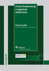 Okładka: Prawo konkurencji a regulacja sektorowa