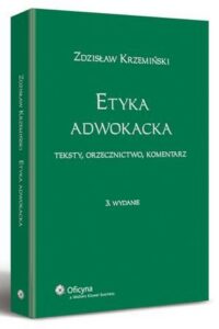 Okładka: Etyka adwokacka. Teksty, orzecznictwo, komentarz