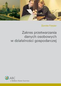 Okładka: Zakres przetwarzania danych osobowych w działalności gospodarczej