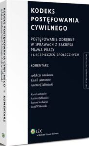 Okładka: Kodeks postępowania cywilnego. Postępowanie odrębne w sprawach z zakresu prawa pracy i ubezpieczeń społecznych. Komentarz