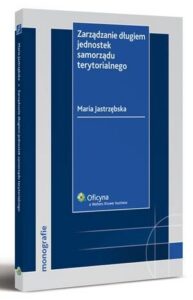 Okładka: Zarządzanie długiem jednostek samorządu terytorialnego