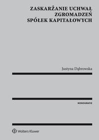 Okładka: Zaskarżanie uchwał zgromadzeń spółek kapitałowych