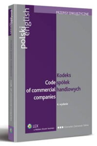 Okładka: Kodeks spółek handlowych. Code of Commercial Companies. Polsko - angielski