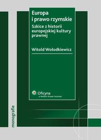 Okładka: Europa i prawo rzymskie. Szkice z historii europejskiej kultury prawnej