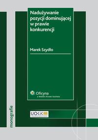 Okładka: Nadużywanie pozycji dominującej w prawie konkurencji