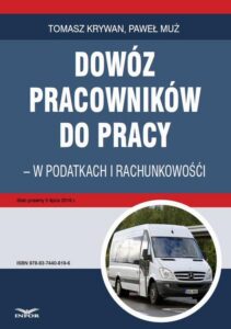Okładka: Dowóz pracowników do pracy - w podatkach i rachunkowości