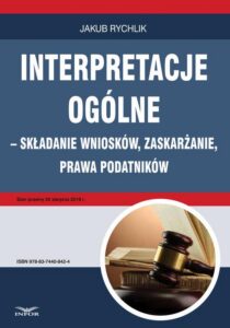 Okładka: Interpretacje ogólne – składanie wniosków, zaskarżanie, prawa podatników