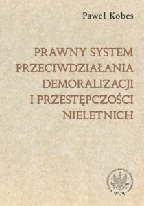 Okładka: Prawny system przeciwdziałania demoralizacji i przestępczości nieletnich