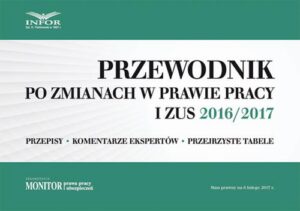 Okładka: Przewodnik po zmianach w prawie pracy i ZUS 2016/2017
