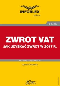 Okładka: ZWROT VAT jak uzyskać zwrot w 2017 r.