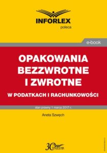 Okładka: OPAKOWANIA BEZZWROTNE I ZWROTNE w podatkach i rachunkowości