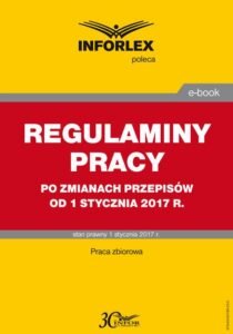 Okładka: REGULAMINY PRACY po zmianach przepisów od 1 stycznia 2017 r.