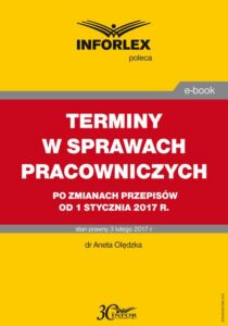 Okładka: TERMINY W SPRAWACH PRACOWNICZYCH po zmianach przepisów od 1 stycznia 2017 r.