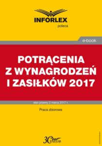 Okładka: POTRĄCENIA Z WYNAGRODZEŃ I ZASIŁKÓW po zmianie przepisów w 2017 r.