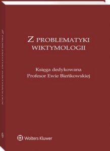 Okładka: Z problematyki wiktymologii. Księga dedykowana Profesor Ewie Bieńkowskiej