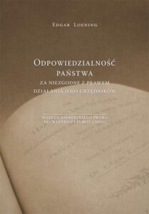 Okładka: Odpowiedzialność państwa za niezgodne z prawem działania jego urzędników według niemieckiego prawa prywatnego i publicznego
