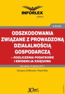 Okładka: Odszkodowania związane z prowadzoną działalnością gospodarczą - rozliczenia podatkowe i ewidencja księgowa