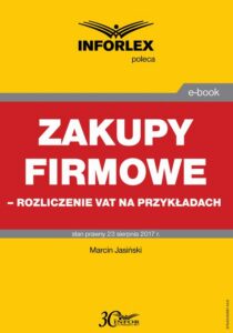 Okładka: Zakupy firmowe – rozliczenie VAT na przykładach