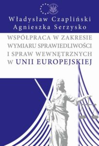 Okładka: Współpraca w zakresie wymiaru sprawiedliwości i spraw wewnętrznych w Unii Europejskiej