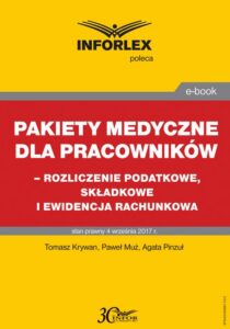 Okładka: Pakiet medyczny dla pracowników - rozliczenie podatkowe, składkowe i ewidencja rachunkowa