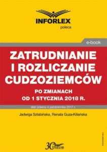 Okładka: Zatrudnianie i rozliczanie cudzoziemców po zmianach od 1 stycznia 2018 r.