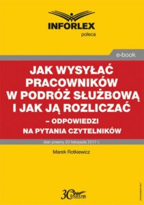 Okładka: Jak wysyłać pracowników w podróż służbową i jak ją rozliczać – odpowiedzi na pytania Czytelników