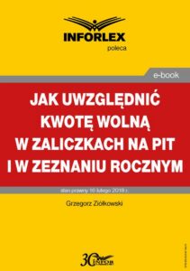 Okładka: Jak uwzględniać kwotę wolną w zaliczkach na PIT i w zeznaniu rocznym