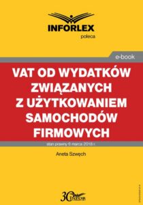 Okładka: VAT od wydatków związanych z użytkowaniem samochodów firmowych