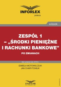 Okładka: Zespół 1– „Środki pieniężne i rachunki bankowe” po zmianach