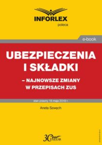 Okładka: Ubezpieczenia i składki – najnowsze zmiany w przepisach ZUS