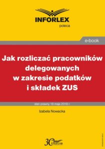 Okładka: Jak rozliczać pracowników delegowanych w zakresie podatków i składek