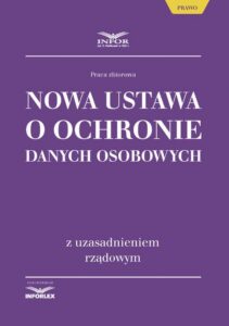 Okładka: Nowa ustawa o ochronie danych osobowych z uzasadnieniem rządowym