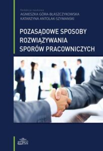 Okładka: Pozasądowe sposoby rozwiązywania sporów pracowniczych