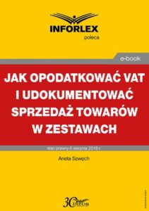 Okładka: Jak opodatkować VAT i udokumentować sprzedaż towarów w zestawach